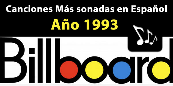 Canciones más sonadas en español en el año 1993