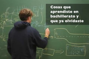 cosas que aprendiste en bachillerato y que olvidaste